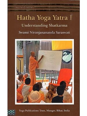 Hatha Yoga Yatra 1: Understanding Shatkarma
