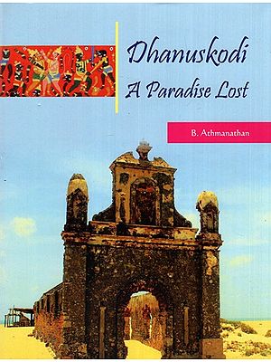 Dhanuskodi: A Paradise Lost