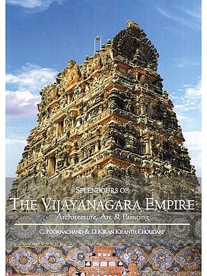 Splendours of the Vijayanagara Empire: Architecture, Art & Painting