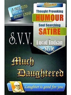 Much Daughtered: Thought Provoking Humour Soul Searching Satire in Lucid Indian Style