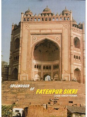 Splendour of Fatehpur Sikri