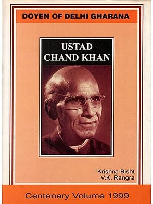 Doyen of Delhi Gharana Ustad Chand Khan- Centenary Volume 1999