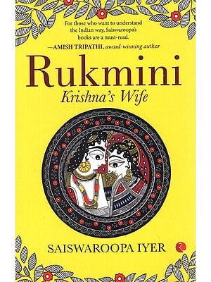 Rukmini Krishna's Wife- For Those Who Want to Understand The Indian Way, Saiswaroop's Books Are a Must- Read (Amish Tripathi, Award- Winning Author)