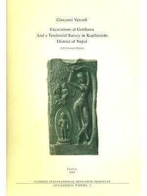 Excavations at Gotihawa And a Territorial Survey in Kapilavastu District of Nepal- A Preliminary Report