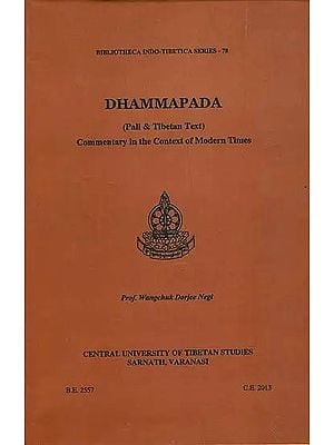 Dhammapada: Pali & Tibetan Text (Commentary in the Context of Modern Times)