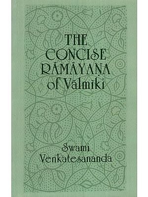 The Concise Ramayana of Valmiki