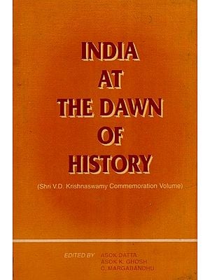 India At the Dawn of History (Shri V.D. Krishnswamy Commemoration Volumes)
