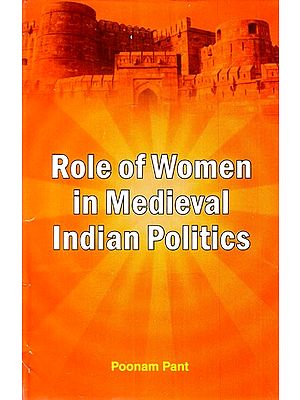 Role of Women in Medieval Indian Politics (1236-1627)