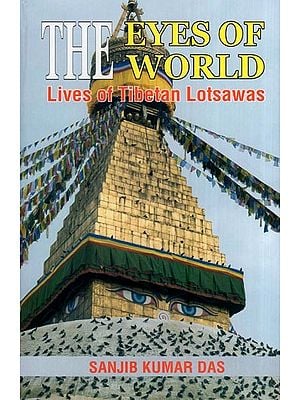 The Eyes of the World - Lives of Tibetan Lotsawas