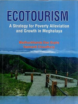 Ecotourism - A Strategy for Poverty Alleviation and Growth in Meghalaya