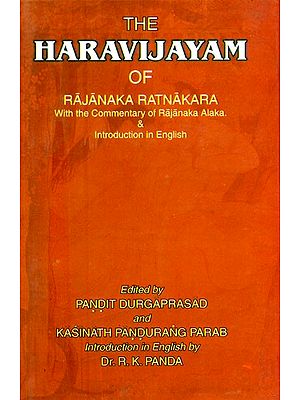 The Haravijayam of Rajanaka Ratnakara with the Commentary of Rajanaka Alaka & Introduction in English