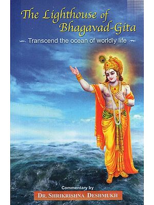 The Lighthouse of Bhagavad Gita- Transcend the Ocean of Worldly Life