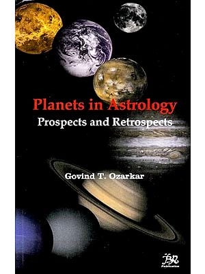 Planets In Astrology Prospects And Retrospects