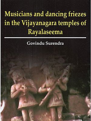 Musicians and Dancing Friezes in The Vijayanagara Temples of Rayalaseema