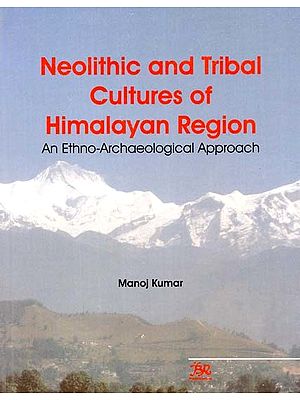 Neolithic And Tribal Cultures of Himalayan Region