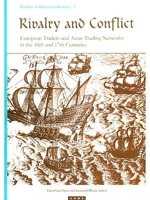 Rivalry and Conflict- European Traders and Asian Trading Networks in the 16th and 17th Centuries