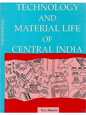 Technology And Material Life Of Central India (From Chalcolithic Period To Mauryan Period)