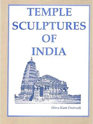 Temple Sculptures of India- With Special Refrence To The Sculptures of The Bhumija Temples of Malwa