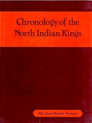 Chronology Of The North Indian Kings (An Old And Rare Book)