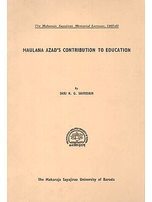 Maulana Azad's Contribution To Education (The Maharaja Sayajirao Memorial Lectures, 1960-61) (An Old And Rare Book)