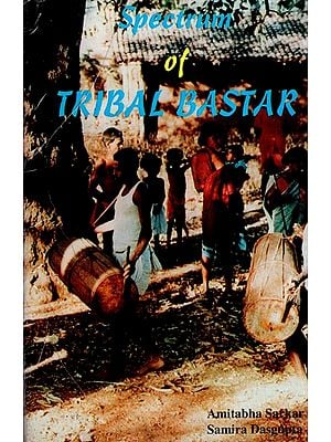 Spectrum of Tribal Bastar (An Old & Rare Book)