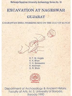 Excavation At Nageswar Gujrat (A Harappan Shell Working Site on The Gulf of Kutch)