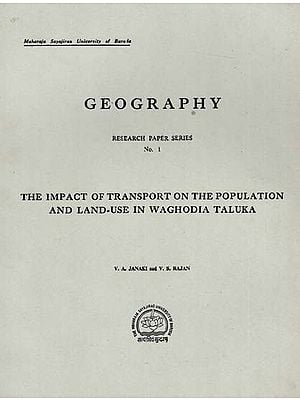 The Impact of Transport On The Population And Land-Use In Waghodia Taluka (Geography An Old & Rare Book)