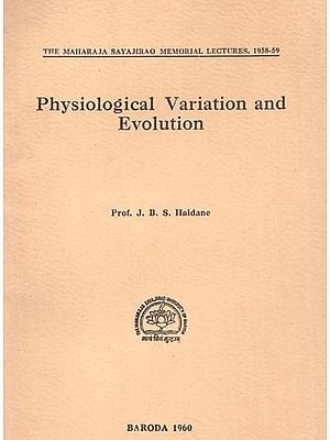 Physiological Variation And Evolution - The Maharaja Sayajirao Memorial Lectures, 1958-59 (An Old And Rare Book)