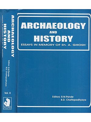 Archaeology and History: Essays in Memmory of Sh. A. Ghosh (Set Of 2 Volumes)