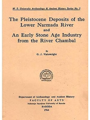 The Pleistocence Deposits of The Lower Narmada River And An Early Stone Age Industry From The River Chambal (An Old & Rare Book)