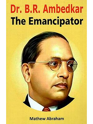 Dr. B.R. Ambedkar- The Emancipator