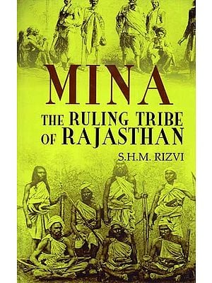 Mina: The Ruling Tribe Of Rajasthan (Social-Biological Appraisal)