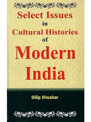 Select Issues in Cultural Histories of Modern India