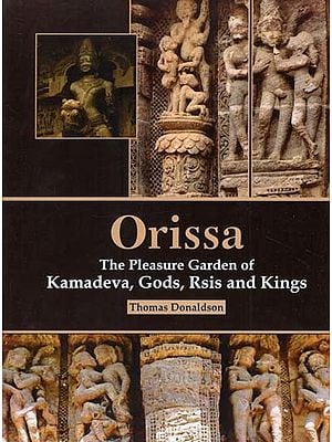 Orissa The Pleasure Garden of Kamadeva, Gods, Rsis and Kings