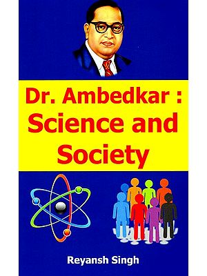 Dr. Ambedkar: Science and Society