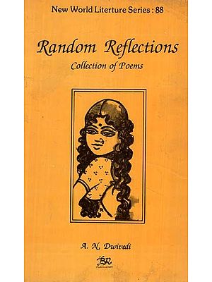 Random Reflections- Collection of Poems