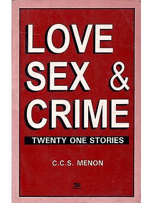 Love Sex & Crime (Twenty One Stories)