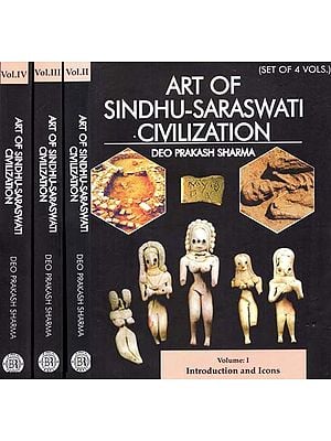 Art Of Sindhu-Saraswati Civilization (Set of 4 Volumes)