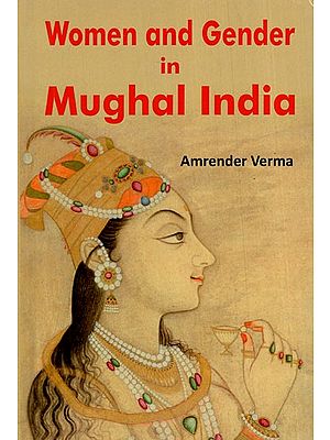 Women and Gender in Mughal India