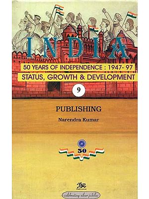 India - 50 Years of Independence: 1947-97 (Status, Growth & Development)