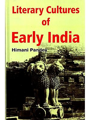 Literary Cultures of Early India