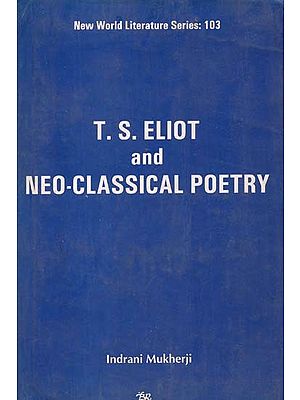 T.S. Eliot & Neo-Classical Poetry