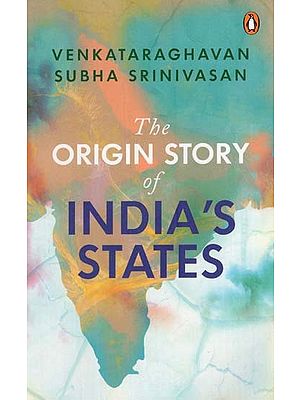 The Origin Story of India's States