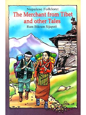 Nepalese Folklore: The Merchant from Tibet and Other Tales
