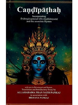Candipathah- Incorporating Sridurgasaptasati Devimahatmyam and The Associate Hymns