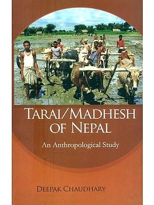 Tarai/Madhesh of Nepal (An Anthropological Study)