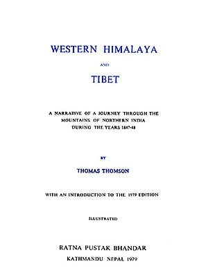 Western Himalaya and Tibet- A Narrative of a Journey Through the Mountains of Northern India During the Year 1847-48 (An Old and Rare Book)