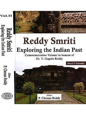 Reddy Smriti Exploring The Indian Past: Commemoration Volume In Honour Of Dr. Y. Gopala Reddy (Set Of 2 Volumes)