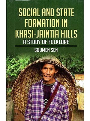 Social and State Formation in Khansi-Jaintia Hills (A Study of  Folklore)