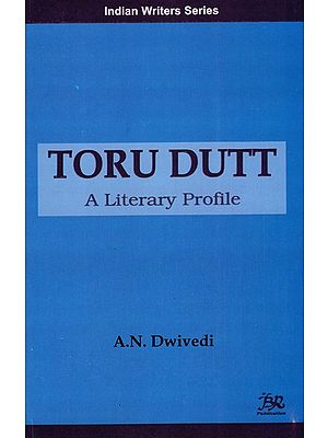 Indian Writers Stories - Toru Dutt: A Litterary Profile
